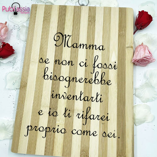 Mamma se non ci fossi bisognerebbe inventarti! - Tagliere in Legno Personalizzato