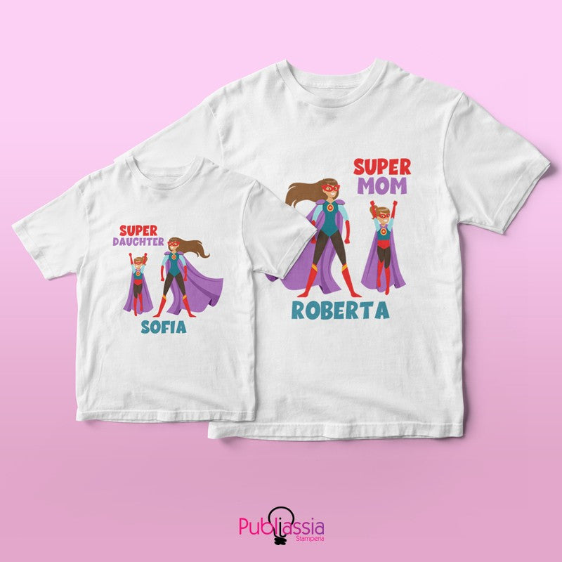 Super Mom & Super Daughter - Festa della mamma - Coppia t-shirt personalizzate