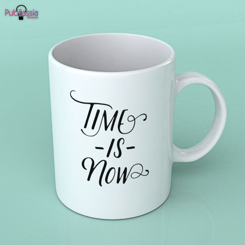Time is now - Tazza mug