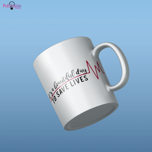 It's a beautiful day to save lives - Tazza mug
