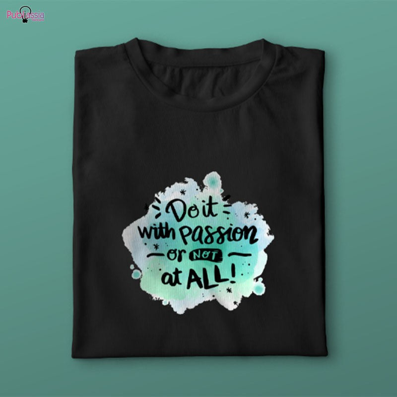 Do it with passion or all - T-shirt