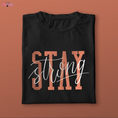 Stay strong - T-shirt