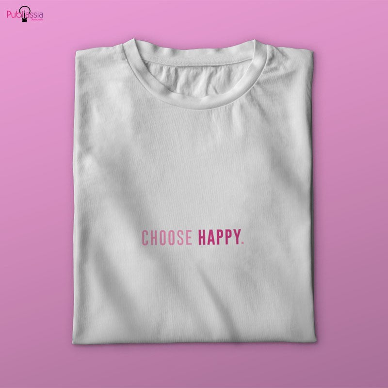 Choose Happy - T-shirt