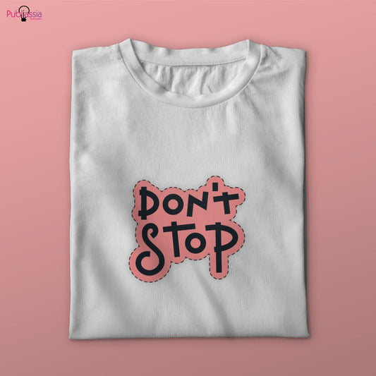 Don't stop - T-shirt