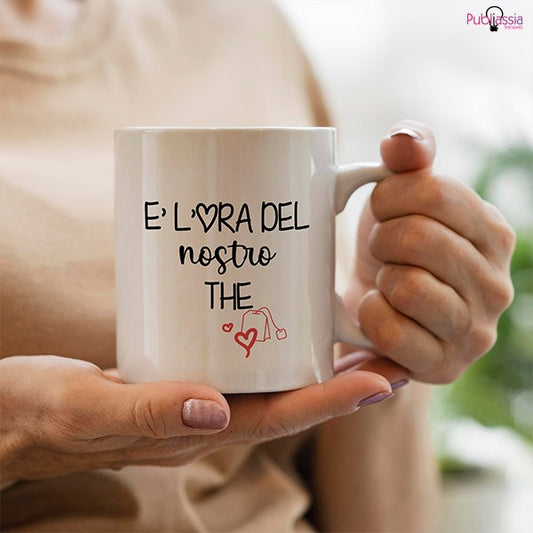 E' l'ora del nostro the - Tazza mug